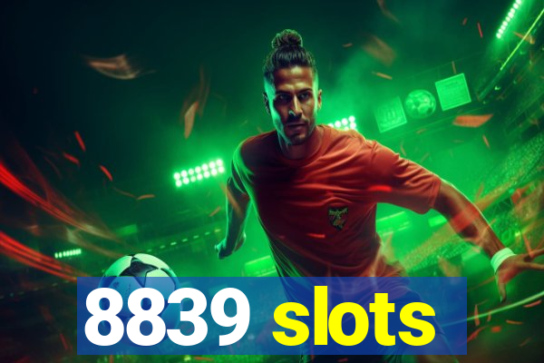 8839 slots